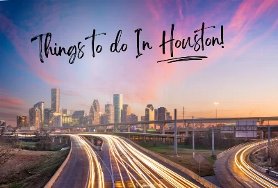 7 Things to Do in Houston, TX